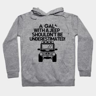 Never underestimate a gal with a jeep Hoodie